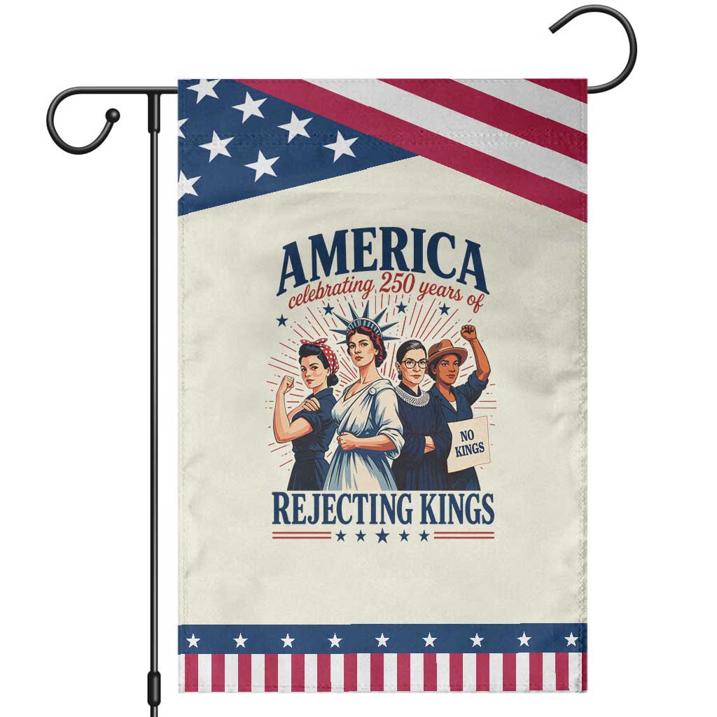America Celebrating 250 Years Of Rejecting Kings 4th of July Patriotic Garden Flag