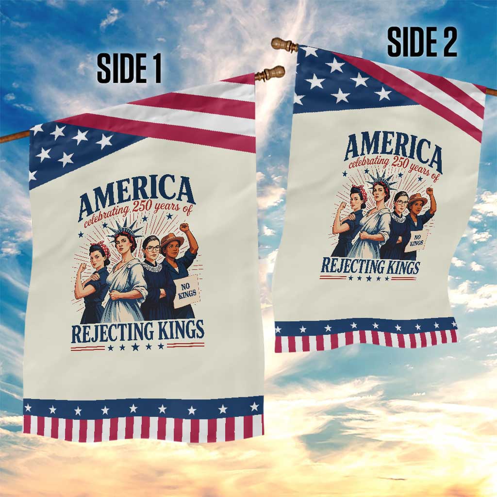 America Celebrating 250 Years Of Rejecting Kings 4th of July Patriotic Garden Flag