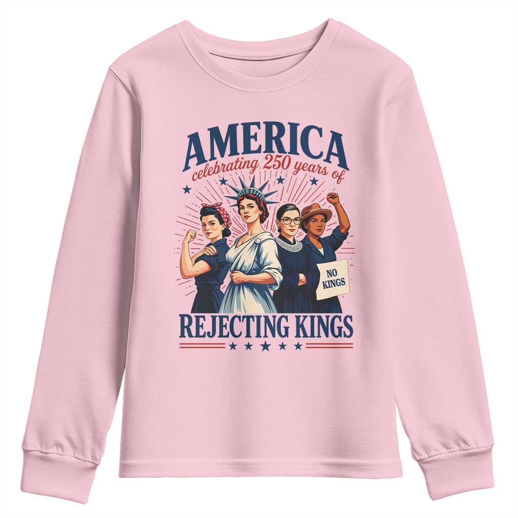 America Celebrating 250 Years Of Rejecting Kings 4th of July Youth Sweatshirt