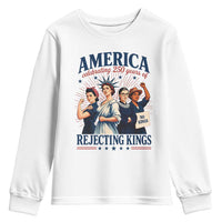 America Celebrating 250 Years Of Rejecting Kings 4th of July Youth Sweatshirt