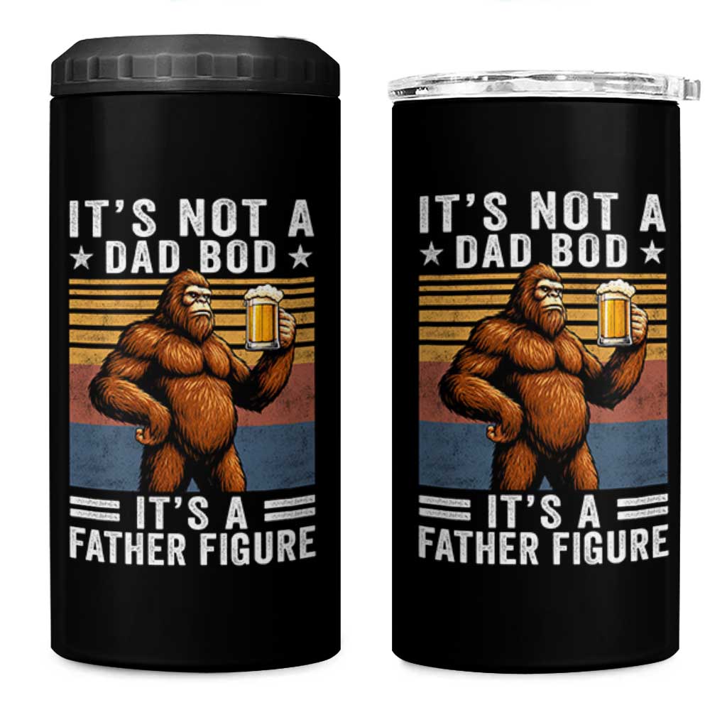 It Is Not A Dad Bod It Is A Father Figure 4 in 1 Can Cooler Tumbler Funny Beer Bigfoot Dad Father's Day