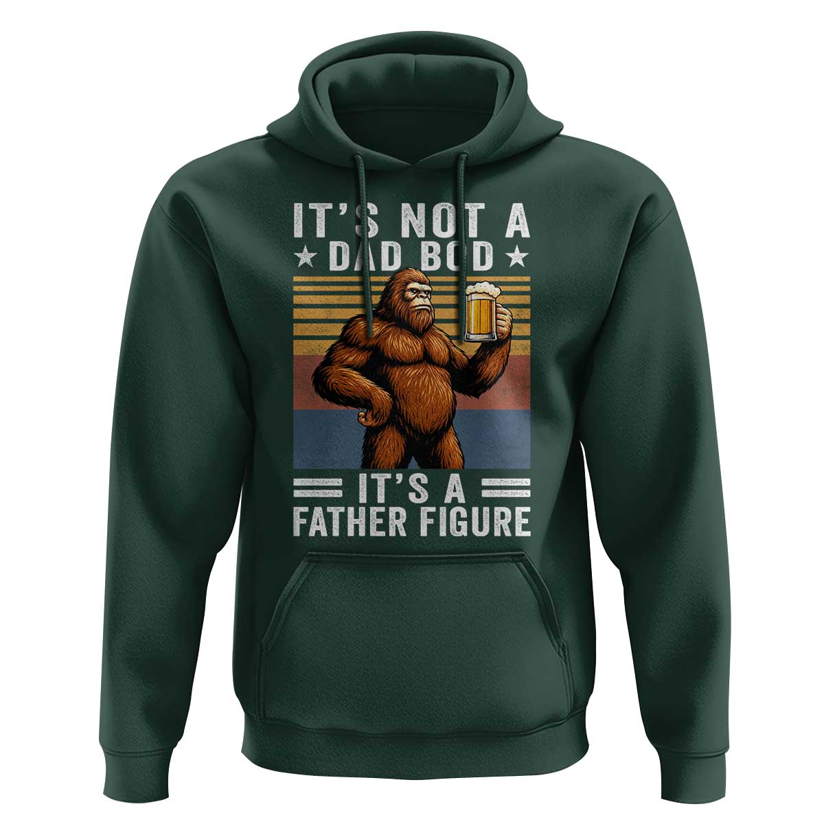 It Is Not A Dad Bod It Is A Father Figure Hoodie Funny Beer Bigfoot Dad Father's Day