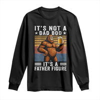 It Is Not A Dad Bod It Is A Father Figure Long Sleeve Shirt Funny Beer Bigfoot Dad Father's Day