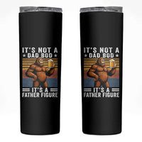 It Is Not A Dad Bod It Is A Father Figure Skinny Tumbler Funny Beer Bigfoot Dad Father's Day