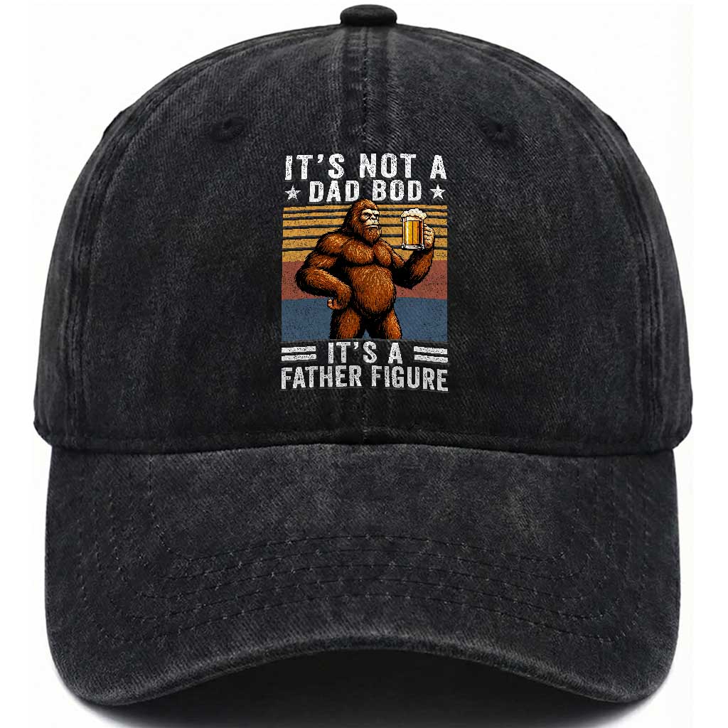 It Is Not A Dad Bod It Is A Father Figure Washed Cotton Baseball Cap Funny Beer Bigfoot Dad Father's Day