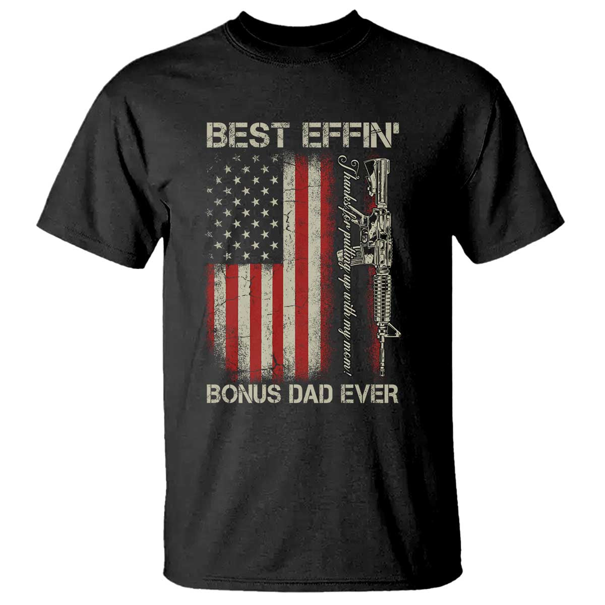 Best Effin Bonus Dad Ever T Shirt Step Dad Fathers Day Vintage American Flag