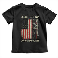 Best Effin Bonus Dad Ever Toddler T Shirt Step Dad Fathers Day Vintage American Flag