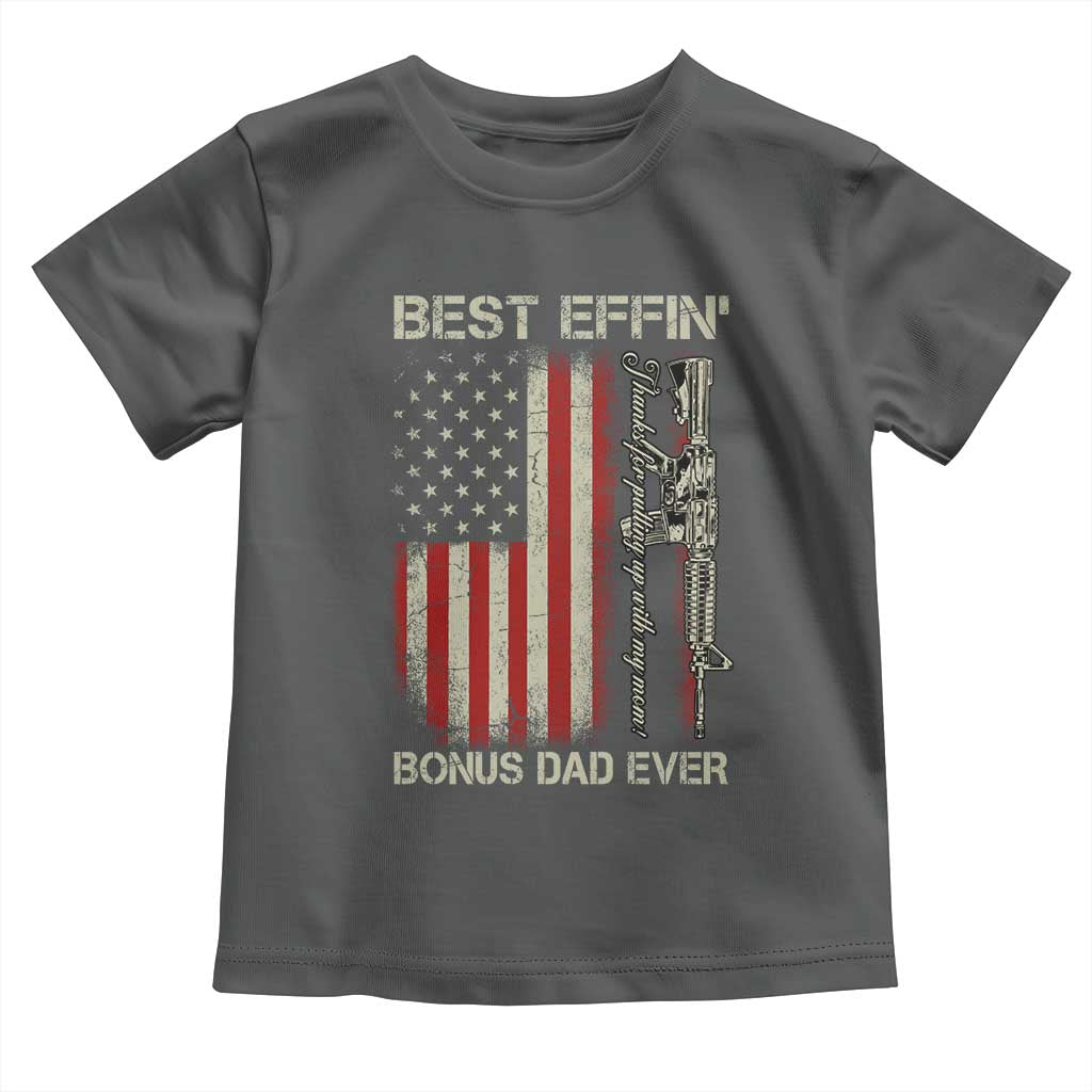 Best Effin Bonus Dad Ever Toddler T Shirt Step Dad Fathers Day Vintage American Flag