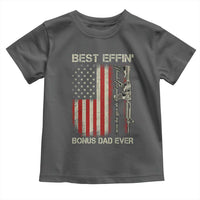 Best Effin Bonus Dad Ever Toddler T Shirt Step Dad Fathers Day Vintage American Flag