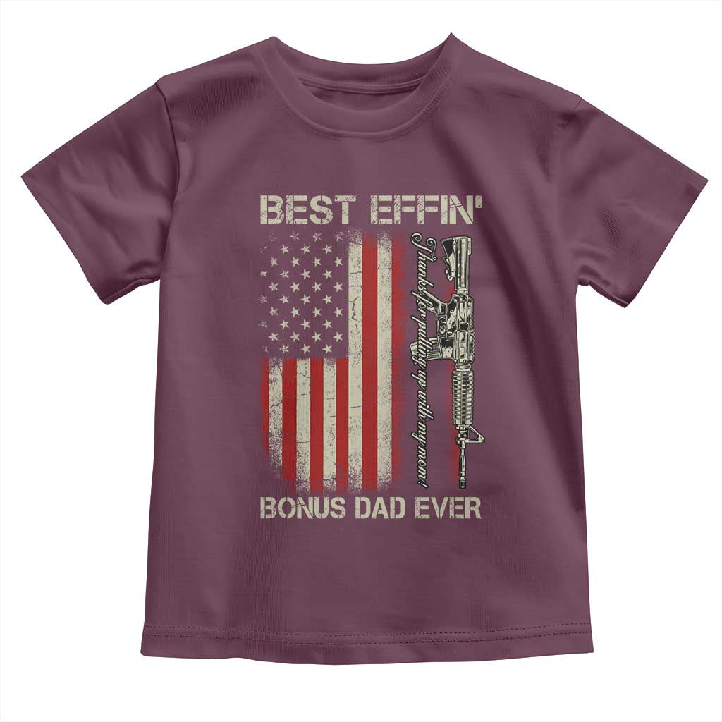 Best Effin Bonus Dad Ever Toddler T Shirt Step Dad Fathers Day Vintage American Flag