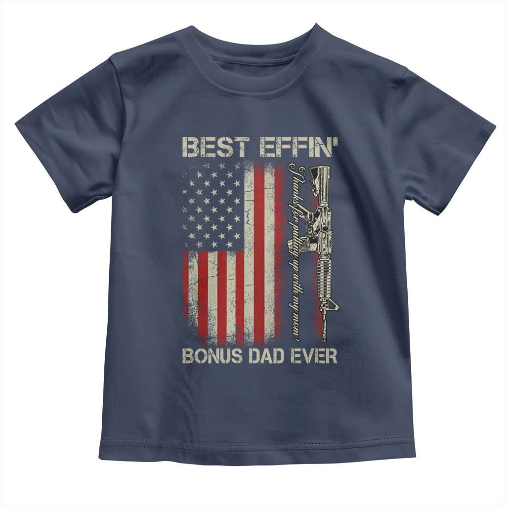Best Effin Bonus Dad Ever Toddler T Shirt Step Dad Fathers Day Vintage American Flag