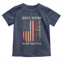 Best Effin Bonus Dad Ever Toddler T Shirt Step Dad Fathers Day Vintage American Flag