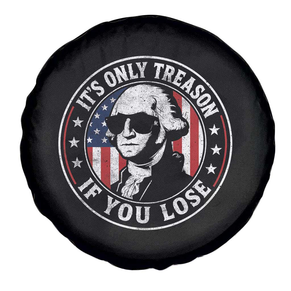 It Is Only Treason If You Lose George Washington Spare Tire Cover Funny 4th of July