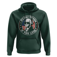 It Is Only Treason If You Lose George Washington Hoodie Funny 4th of July