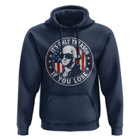 It Is Only Treason If You Lose George Washington Hoodie Funny 4th of July