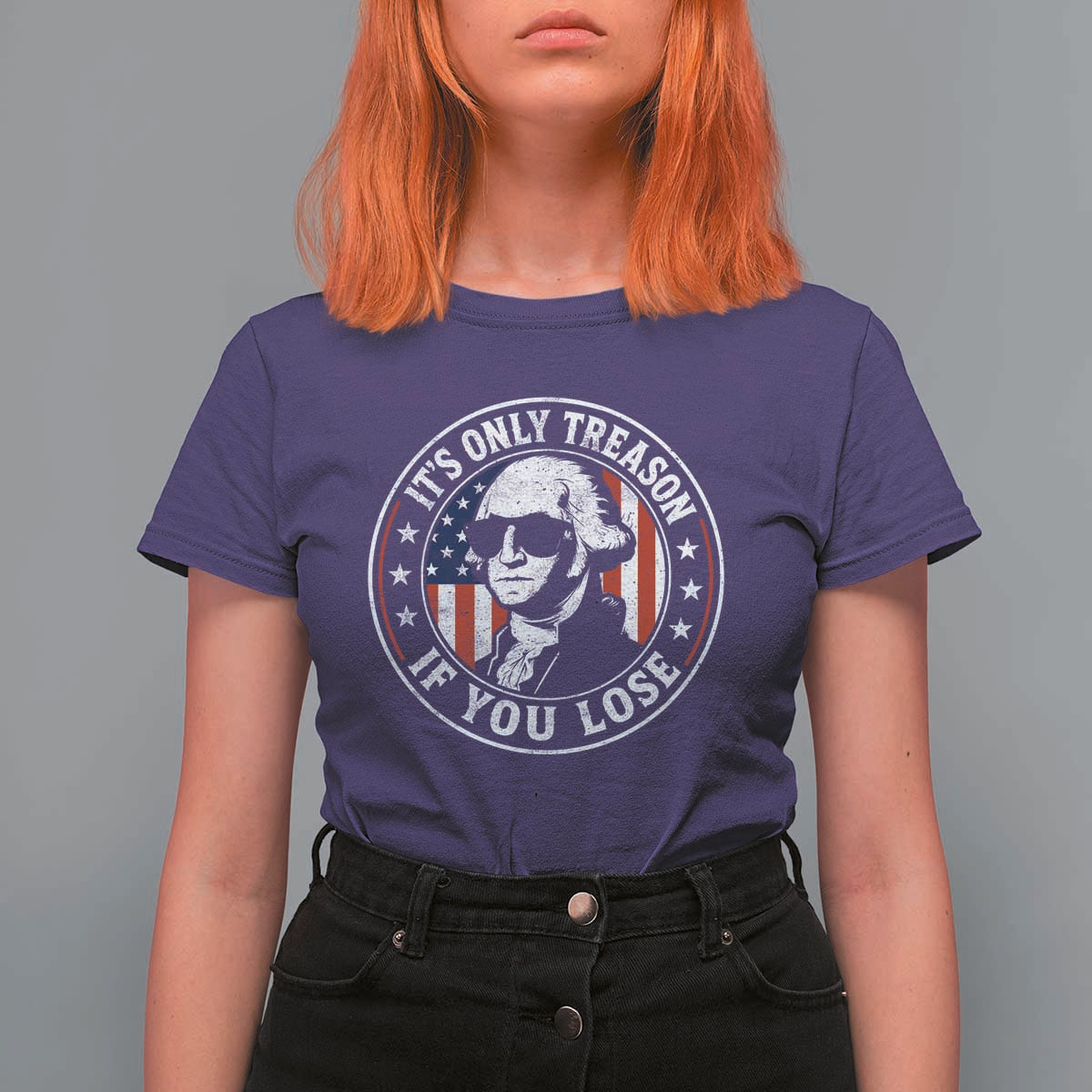 It Is Only Treason If You Lose George Washington T Shirt For Women Funny 4th of July