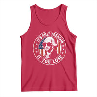 It Is Only Treason If You Lose George Washington Tank Top Funny 4th of July