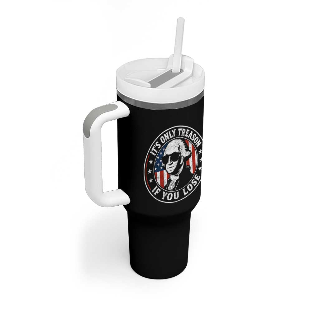 It Is Only Treason If You Lose George Washington Tumbler With Handle Funny 4th of July