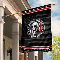 It Is Only Treason If You Lose George Washington Patriotic Garden Flag Funny 4th of July