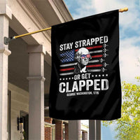 Stay Strapped Or Get Clapped George Washington Garden Flag Funny 4th of July Jet American Flag