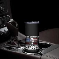 Stay Strapped Or Get Clapped George Washington Skinny Tumbler Funny 4th of July Jet American Flag