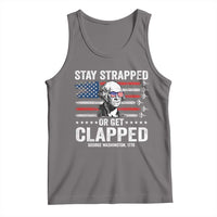 Stay Strapped Or Get Clapped George Washington Tank Top Funny 4th of July Jet American Flag