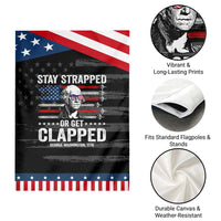 Stay Strapped Or Get Clapped George Washington Patriotic Garden Flag Funny 4th of July Jet American Flag
