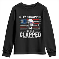 Stay Strapped Or Get Clapped George Washington Youth Sweatshirt Funny 4th of July Jet American Flag