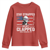 Stay Strapped Or Get Clapped George Washington Youth Sweatshirt Funny 4th of July Jet American Flag