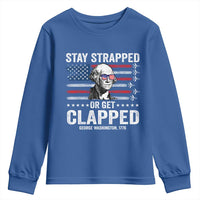 Stay Strapped Or Get Clapped George Washington Youth Sweatshirt Funny 4th of July Jet American Flag
