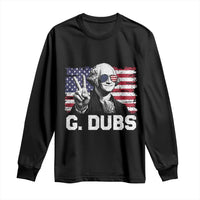G Dubs George Washington Funny 4th Of July Long Sleeve Shirt Vintage American Flag