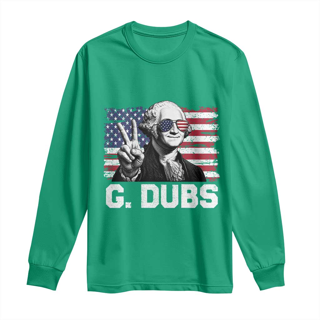 G Dubs George Washington Funny 4th Of July Long Sleeve Shirt Vintage American Flag