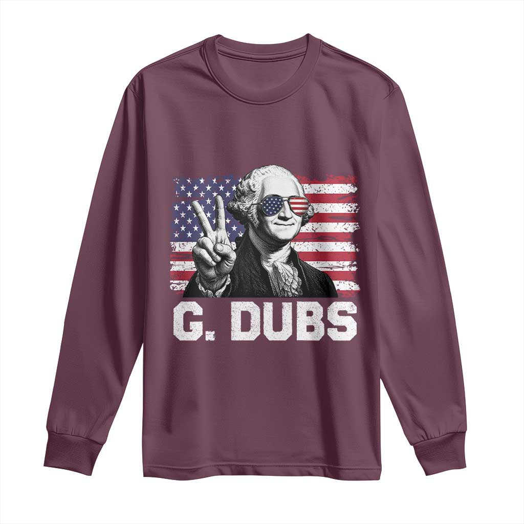 G Dubs George Washington Funny 4th Of July Long Sleeve Shirt Vintage American Flag
