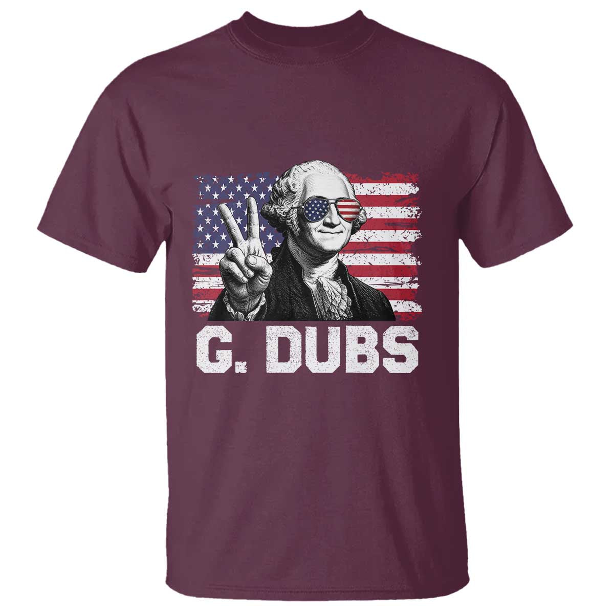G Dubs George Washington Funny 4th Of July T Shirt Vintage American Flag
