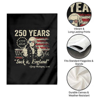 250 Years George Washington Suck It England Garden Flag 4th Of July 1776 2026 250th Anniversary USA