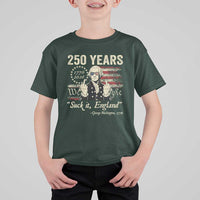 250 Years George Washington Suck It England T Shirt For Kid 4th Of July 1776 2026 250th Anniversary USA