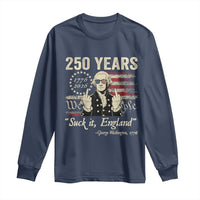 250 Years George Washington Suck It England Long Sleeve Shirt 4th Of July 1776 2026 250th Anniversary USA