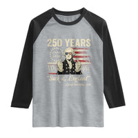 250 Years George Washington Suck It England Raglan Shirt 4th Of July 1776 2026 250th Anniversary USA