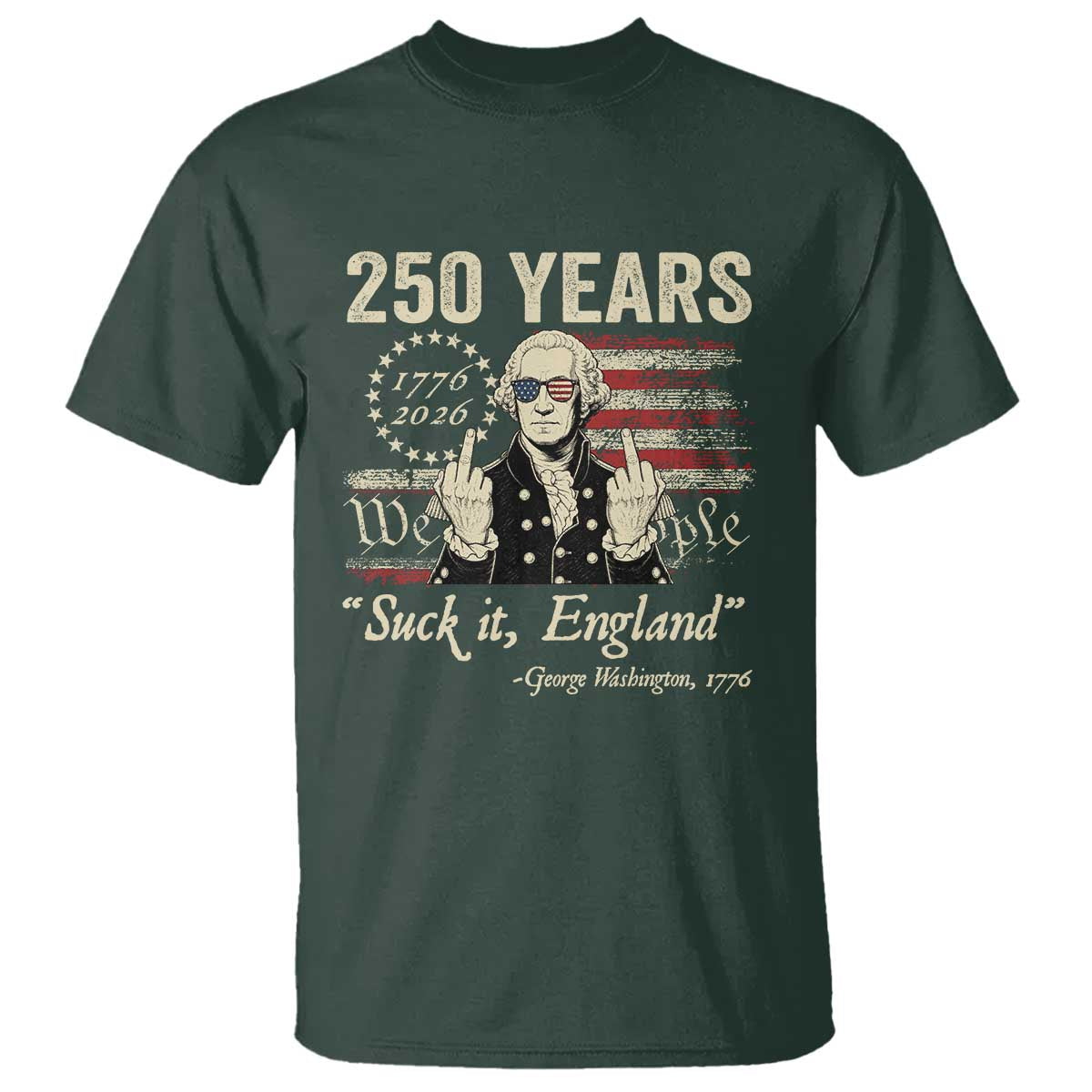 250 Years George Washington Suck It England T Shirt 4th Of July 1776 2026 250th Anniversary USA