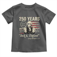 250 Years George Washington Suck It England Toddler T Shirt 4th Of July 1776 2026 250th Anniversary USA