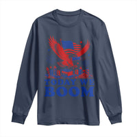 Today We Boom 4th of July Bald Eagle Fireworks Long Sleeve Shirt