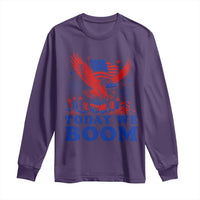 Today We Boom 4th of July Bald Eagle Fireworks Long Sleeve Shirt