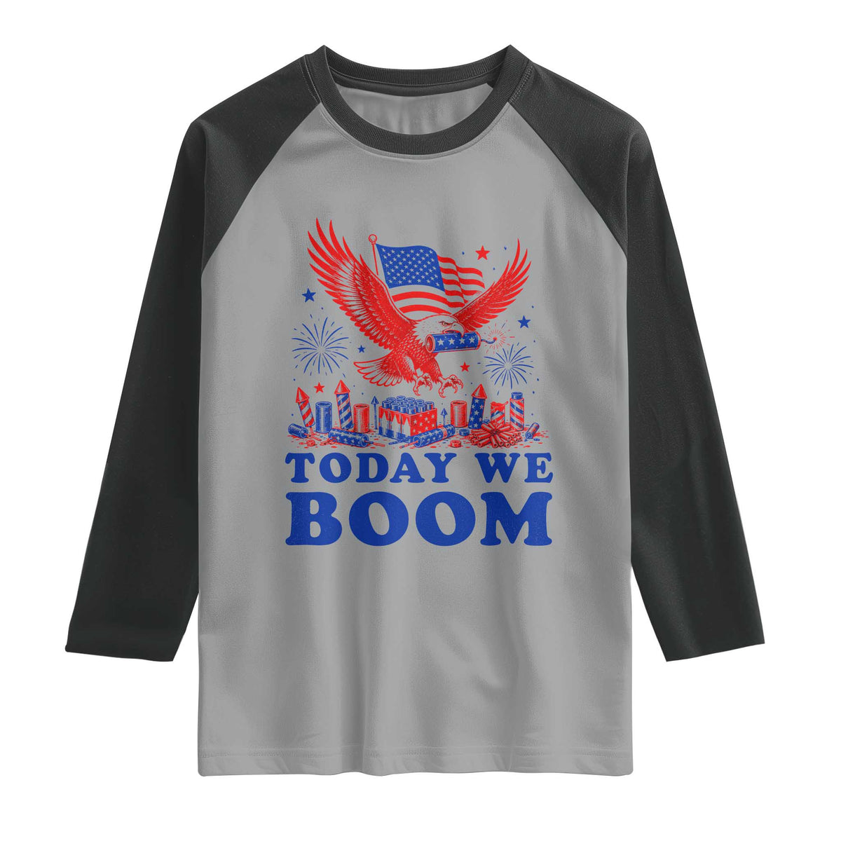 Today We Boom 4th of July Bald Eagle Fireworks Raglan Shirt