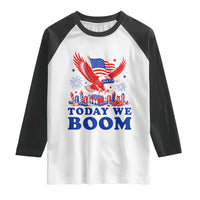 Today We Boom 4th of July Bald Eagle Fireworks Raglan Shirt