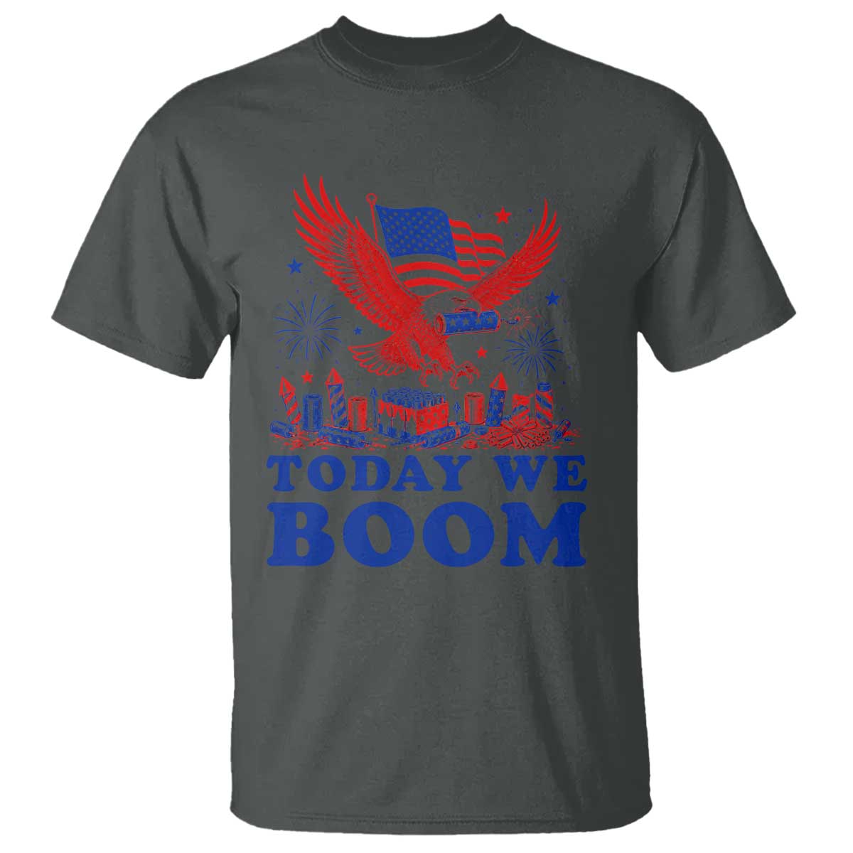 Today We Boom 4th of July Bald Eagle Fireworks T Shirt