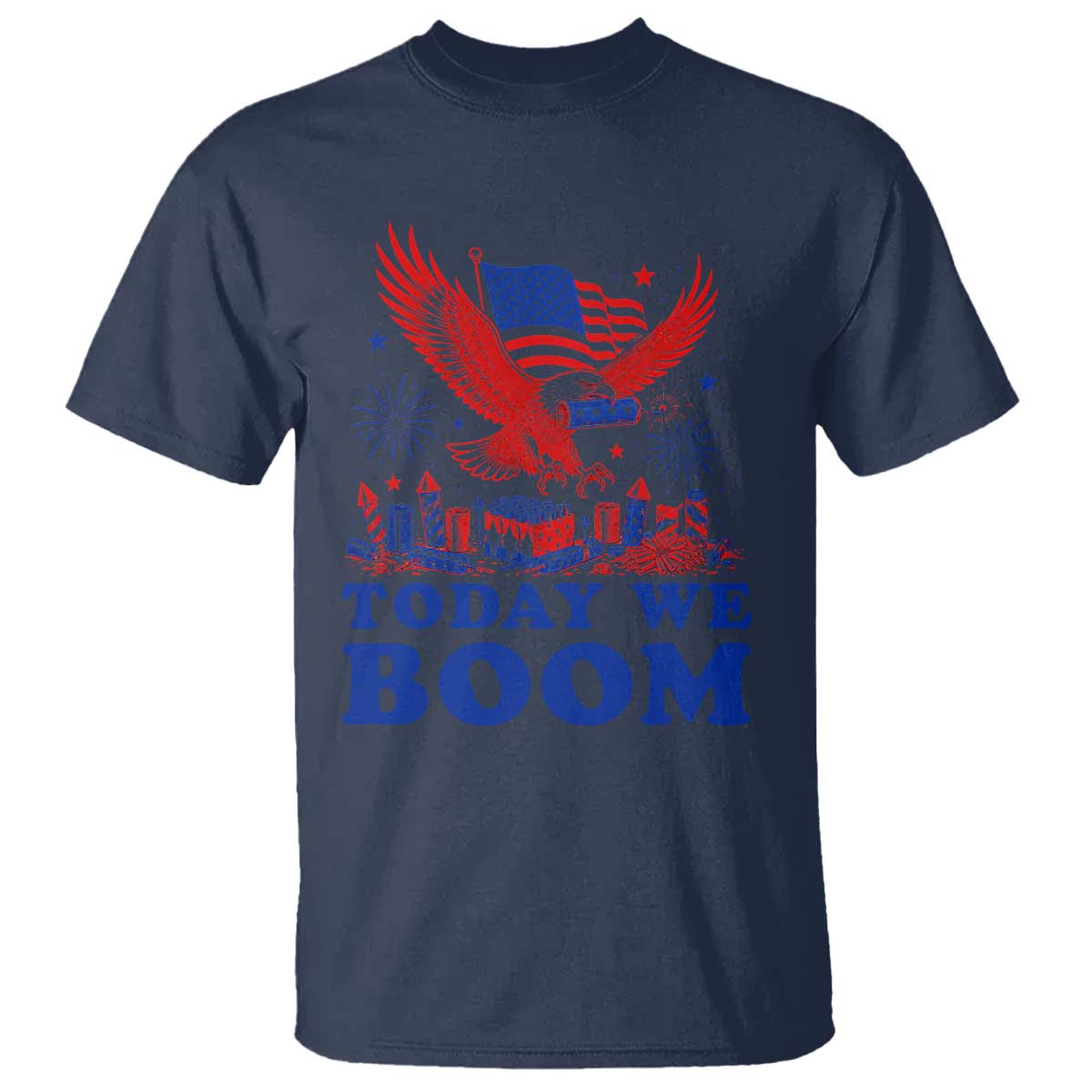 Today We Boom 4th of July Bald Eagle Fireworks T Shirt