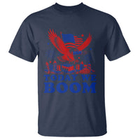 Today We Boom 4th of July Bald Eagle Fireworks T Shirt