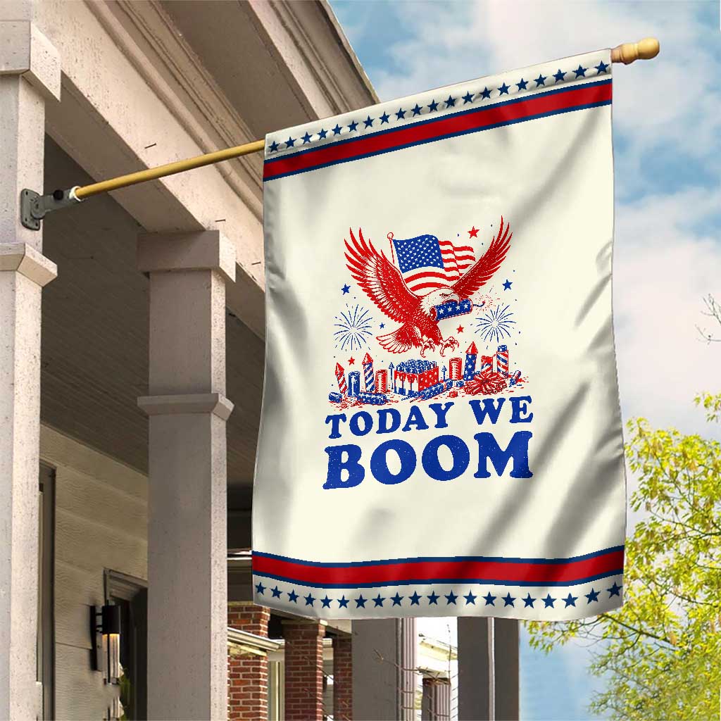 Today We Boom 4th of July Bald Eagle Fireworks Patriotic Garden Flag
