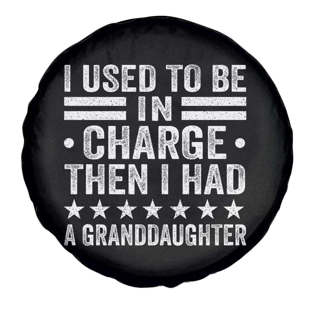 I Used To Be In Charge Then I Had A Granddaughter Spare Tire Cover Funny Girl Grandpa