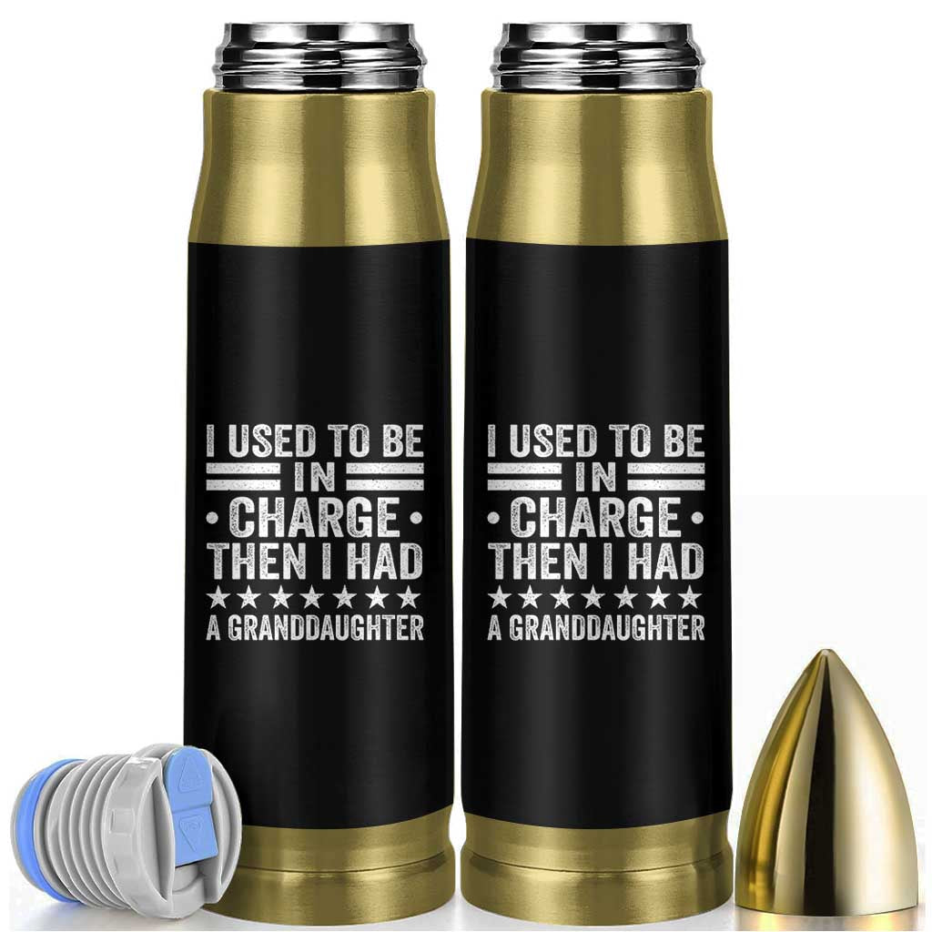 I Used To Be In Charge Then I Had A Granddaughter Bullet Tumbler Funny Girl Grandpa